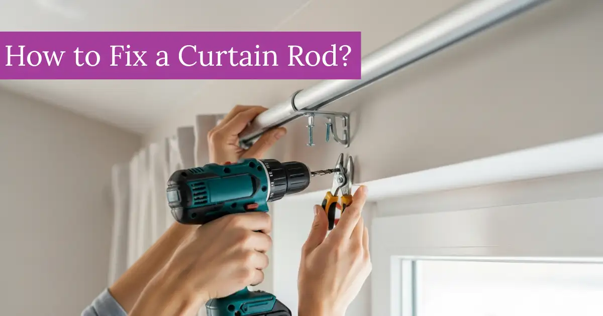 How to Fix a Curtain Rod - Fixit Curtains